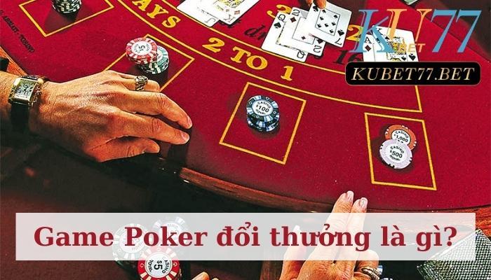 Top 10 cổng game bài Poker đổi thưởng lấy tiền thật uy tín