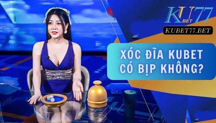 Xóc đĩa Kubet có bịp không? Nguyên nhân của những lời đồn thổi