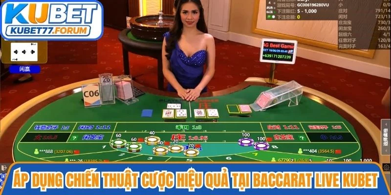 Áp dụng chiến thuật cược hiệu quả tại Baccarat Live Kubet để chiến thắng