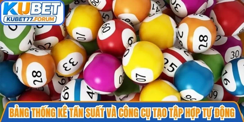 Bảng thống kê tần suất và công cụ tạo tập hợp tự động trên Kubet