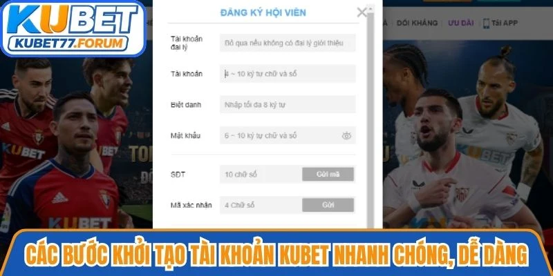 Các bước khởi tạo tài khoản Kubet nhanh chóng, dễ dàng