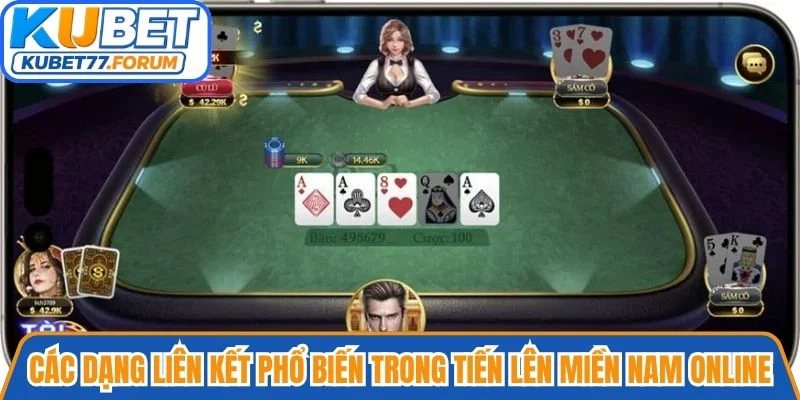 Các dạng liên kết phổ biến trong tiến lên miền Nam online