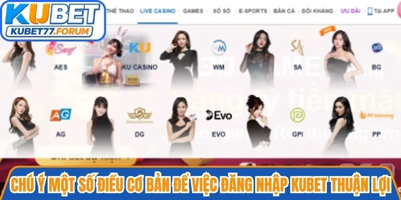 Chú ý một số điều cơ bản để việc đăng nhập Kubet diễn ra thuận lợi
