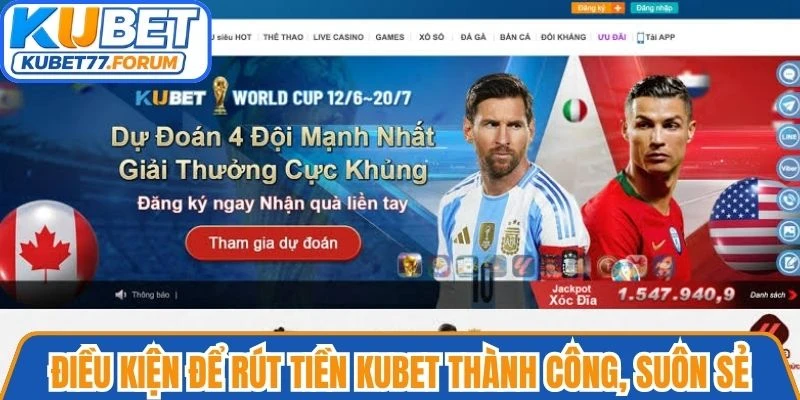 Điều kiện để rút tiền Kubet thành công, suôn sẻ