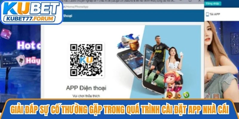 Giải đáp sự cố thường gặp trong quá trình cài đặt app nhà cái
