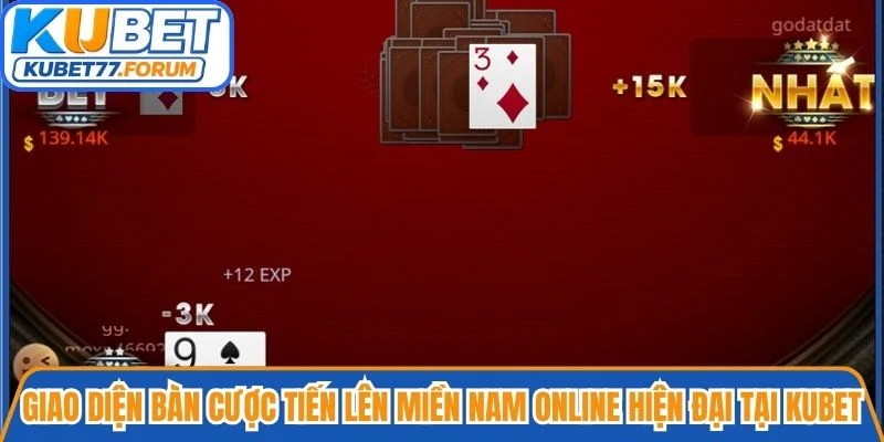 Giao diện bàn cược tiến lên miền Nam online hiện đại tại Kubet