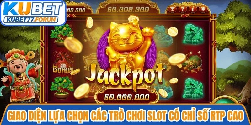 Giao diện lựa chọn các trò chơi slot có chỉ số RTP cao tại Kubet
