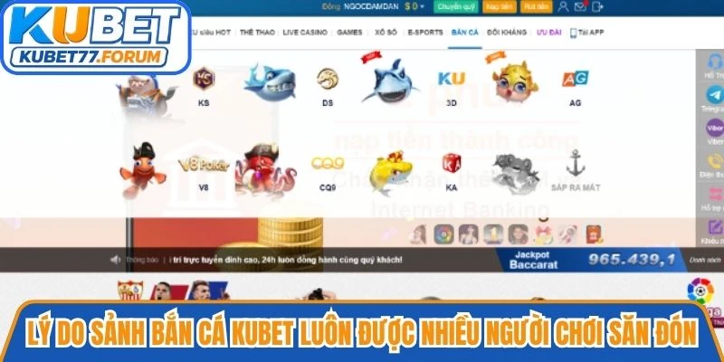 Lý do sảnh Bắn cá Kubet luôn được nhiều người chơi săn đón