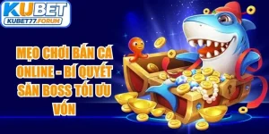 Mẹo Chơi Bắn Cá Online