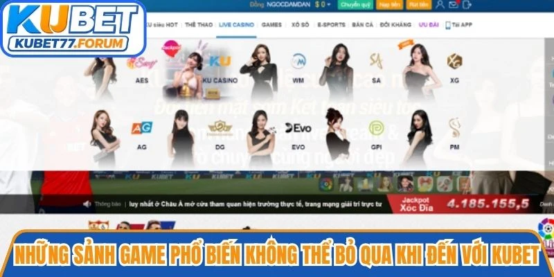 Những sảnh game phổ biến không thể bỏ qua khi đến với Kubet