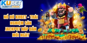 Nổ hũ Kubet