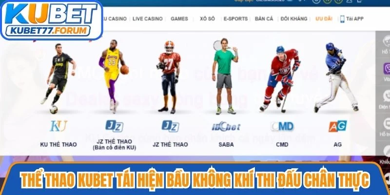 Thể thao Kubet tái hiện bầu không khí thi đấu chân thực