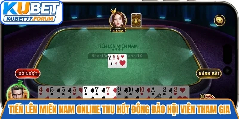 Tiến lên miền Nam online thu hút đông đảo hội viên tham gia tại Kubet
