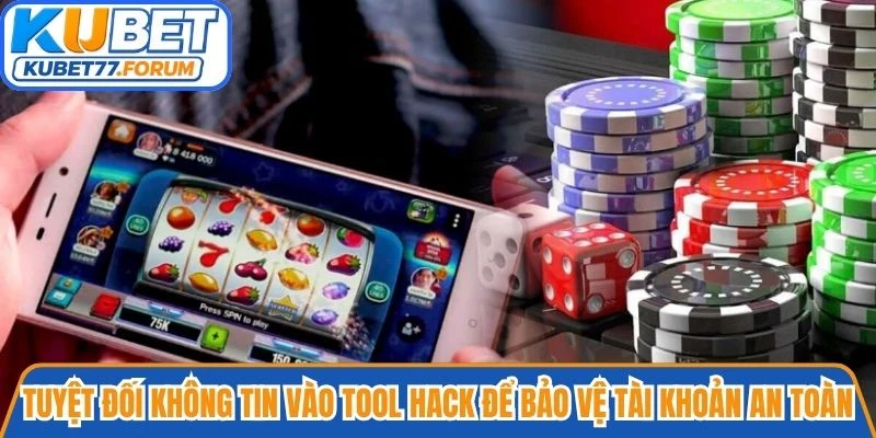 Tuyệt đối không tin vào tool hack để bảo vệ tài khoản an toàn